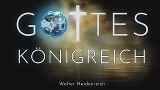 GOTTES KÖNIGREICH | WALTER HEIDENREICH | 2021 | JESUSCREW