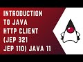 Introduction to Java Http Client in Java 11 (JEP 321 - 110) | Core Java | Tutorial | Java