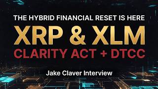 The XRP & XLM Hybrid Financial Reset Has Begun | Jake Claver Interview
