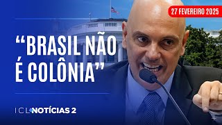 ALEXANDRE DE MORAES REAGE À OFENSIVA DOS EUA - ICL NOTÍCIAS 2 AO VIVO