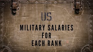 Salaries of Each Rank Across All U.S. Military Branches