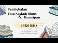 21. Pembekalan Tata Naskah Dinas dan Kearsipan LPKS OSIS