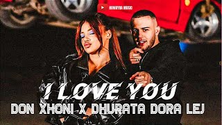 DON XHONI x DHURATA DORA - LEJ / I Love You \ TikTok Trending 2024 New Remix Mu
