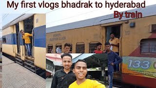 My first vlogs Bhadrak to haydrabad by  train🚆🚆