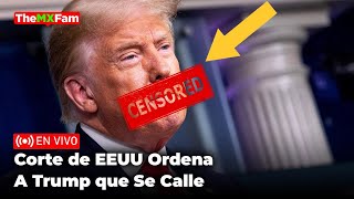 ÚLTIMA HORA: Corte Suprema Le Cierra La Boca A Trump Ley Mordaza Sigue | TheMXFam