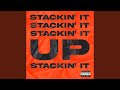 STACKIN' IT UP