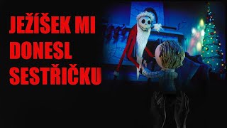 JEŽÍŠEK MI PŘINESL POD STROMEČEK SESTŘIČKU 🎅👼🎄🎁 - CREEPYPASTA CZ