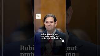 Rubio Jokes About Protestors During Confirmation Hearing