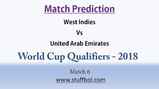 West Indies Vs United Arab Emirates, Match Prediction, 06-03-18,  ICC Cricket World Cup Qualifiers,