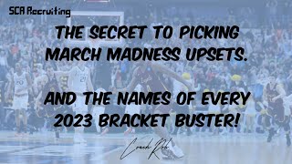 The secret to picking March Madness upsets. And the names of every 2023 Bracket Buster!