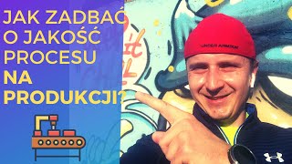 Inżynier jakości procesu - co robi, jak dobrze zarządzać procesem? [vlog 63]