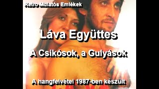 Láva Együttes - A Csikósok, a Gulyások