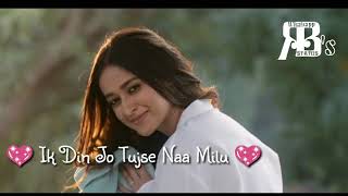 Sanu Ek Pal Chain Na Aave Video Status Whatsapp | Love Status | Raid | Rahat Fateh Ali Khan | RB