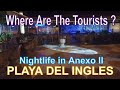 ✅ Nightlife In Anexo II PLAYA DEL INGLES! Where Are The Tourists ? December 2021 GRAN CANARIA