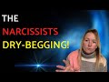 The Narcissists Dry-Begging