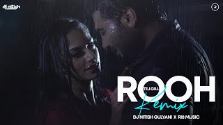 Rooh Remix | DJ Nitish Gulyani | RI8 Music | Tej Gill | Punjabi Fever 2 | A Sound Of Underground