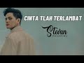 Stevan Pasaribu  -  Cinta Tlah Terlambat | Lirik Lagu