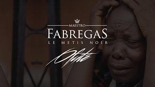 Fabregas Le Metis Noir - Ofuté