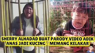 #Trending1 #Parody Adik Anas jadi Kucing - Sherry Al hadad (kelakar)😂😂