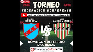 🟥En vivo | Rivadavia (Chacabuco) vs Ambos Mundos (Junín)