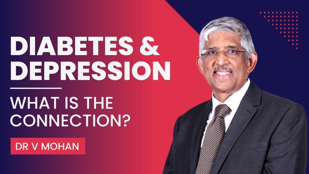 Diabetes And Depression: What Is The Connection? | Dr V Mohan - YouTube