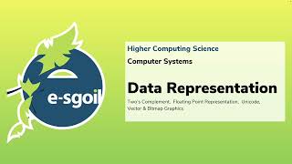 eSgoil: HCS: Computer Systems - Data Representation