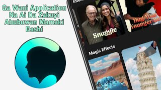 Ga Wani Application Na Ai Da Zakuyi Abubuwan Mamaki Dashi