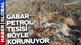 Gabar Petrol Tesisi Kale Gibi Korunuyor! İşte Türkiye'nin Gabar'da Kurduğu Petrol Tesisi