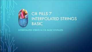 C# Pills 7: Interpolated String Basic