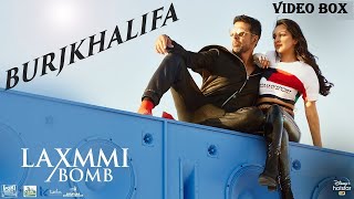 BURJKHALIFA VIDEO SONG | LAXMMI BOMB (HINDI-2020) VIDEO BOX - AKSHAY KUMAR | KIARA ADVANI