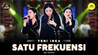 Yeni Inka Satu Frekuensi Music Yi Production Rindunya sama semoga sehidup sesurga