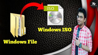 How to Create Windows ISO from Windows folder | Make Bootable ISO from Windows folder | Convert