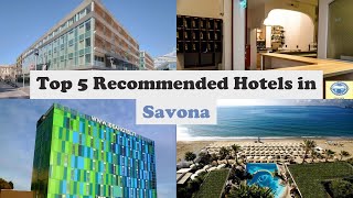 Top 5 Recommended Hotels In Savona | Best Hotels In Savona
