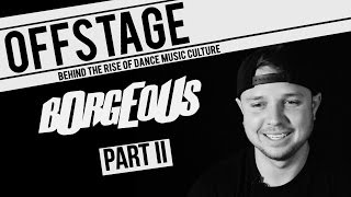 OFFSTAGE : BORGEOUS PT II