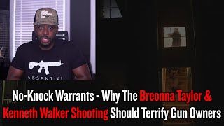 No-Knock Warrants - Why The Breonna Taylor \u0026 Kenneth Walker Shooting Should Terrify Gun Owners