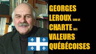 Georges Leroux sur la Charte des valeurs québécoises 1 de 2