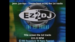 【Aw ez2dj 1st】 Theme from ez2dj the 1st tracks by jeon. jun-kyu