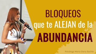 Bloqueos que te alejan de la abundancia | Psicóloga Maria Elena Badillo