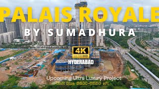 Sumadhura Palais Royale | Ultra Luxury Project in Puppalaguda | Hyderabad | Hyderabad Real Etsate