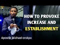 How to PROVOKE increase and establishment_Apostle Michael orokpo