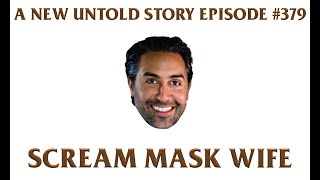 Scream Mask Wife feat. Chris Bader - A New Untold Story: Ep. 379