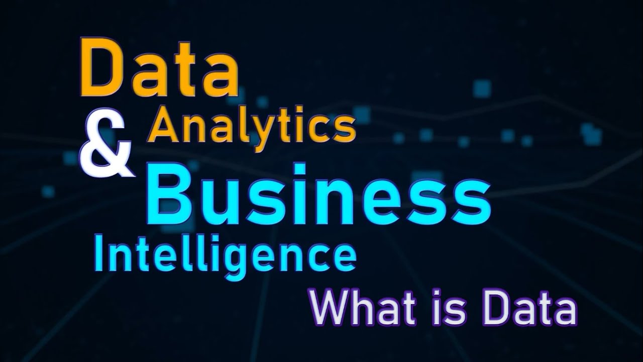 Lecture:3 What Is Data | Business Intelligence Analytics - YouTube