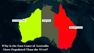 Why is the East Coast of Australia More Populated Than the West?