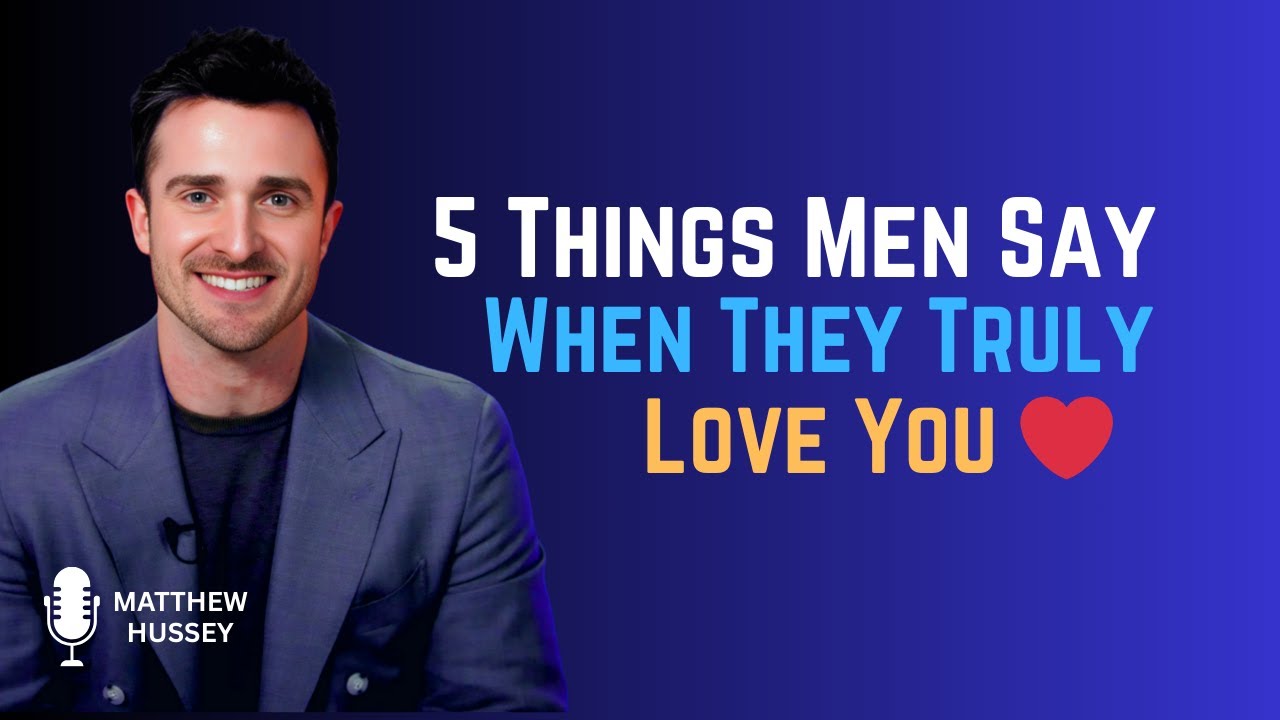 When A Man Deeply Loves You He Starts Saying These 5 Things Matthew