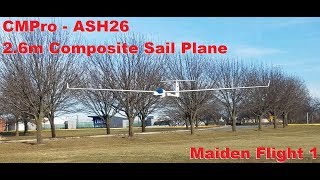 CMPro - ASH26 - 2.6m Composite Sail Plane - Maiden Flight 1