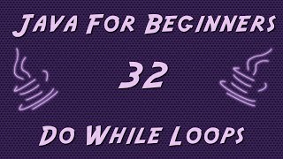 Learn Java for Beginners - 32 - Do While Loops