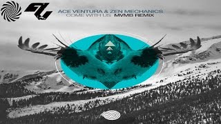Ace Ventura & Zen Mechanics - Come with Us (MVMB Remix)
