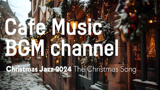 Cafe Music BGM channel - The Christmas Song (Official Music Video)