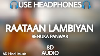 Raataan Lambiyan – (8D) | Tanishk Bagchi | @Renuka Panwar | Sunny M.R.| Shershaah | 8d Hindi Music
