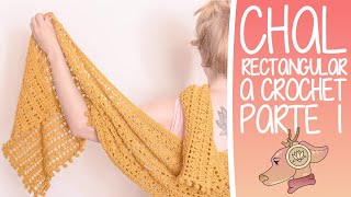 CHAL RECTANGULAR A CROCHET | GANCHILLO | PARTE 1